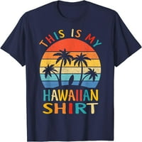 _ Je moja havajska košulja za kostimiranu zabavu _ _ havajska majica