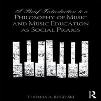 Kratki uvod u filozofiju glazbe i glazbeno obrazovanje kao društvenu praksu