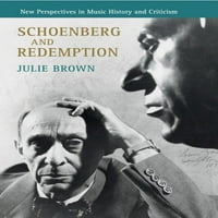 Nove perspektive u povijesti glazbe i kritike: Schoenberg i iskupljenje