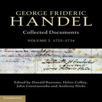 Zbirka dokumenata Georga Friderica Handela: Georg Friderik Handel: svezak 2, 1725 -: zbirka dokumenata