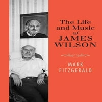 Život i glazba Jamesa Vilsona