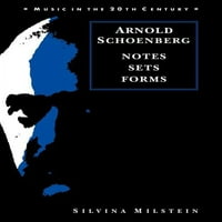Glazba u dvadesetom stoljeću: Arnold Schoenberg: note, setovi, oblici