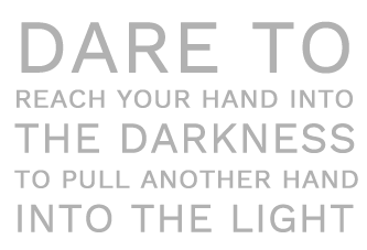 Dare To Reach Your Hand
